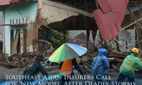 Southeast Asian Insurers Call for ‘New Model’ After Deadly Storms